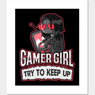 Gamer Girl - Try To Keep Up Posters and Art